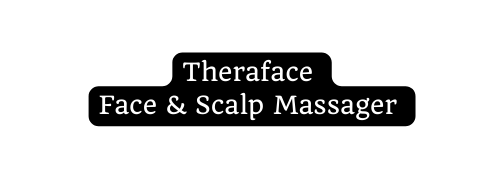 Theraface Face Scalp Massager