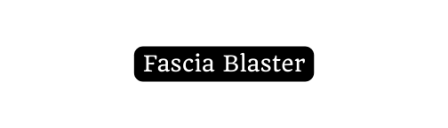 Fascia Blaster