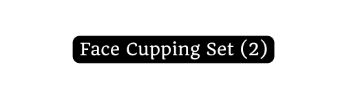 Face Cupping Set 2
