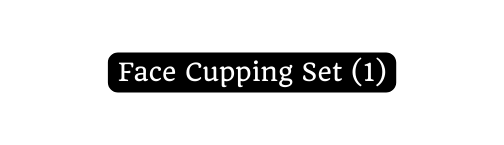 Face Cupping Set 1